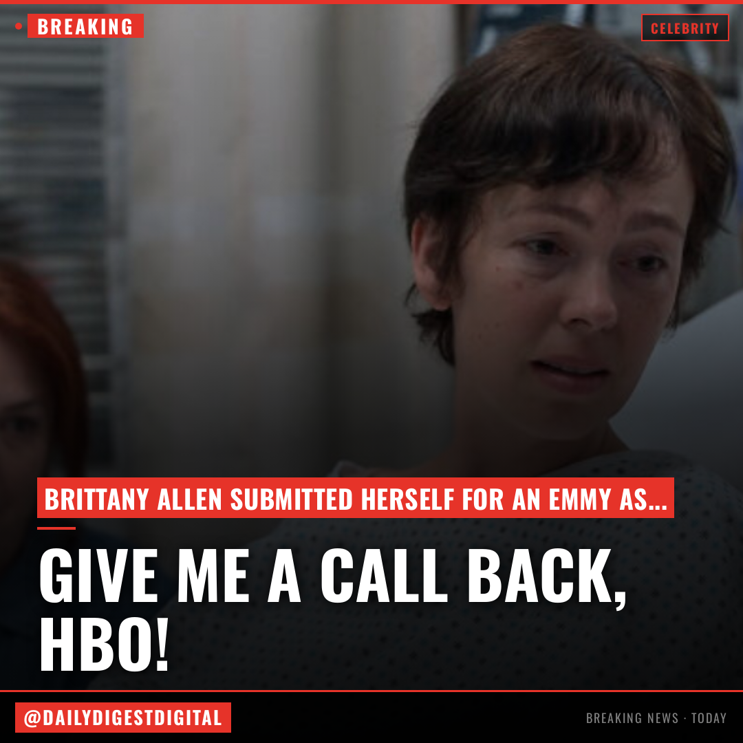 ‘Give Me a Call Back, HBO’: Why Brittany Allen Submitted Herself for an Emmy as a Dying Cancer Patient on ‘The Pitt’ After the Network Ignored Her Calls