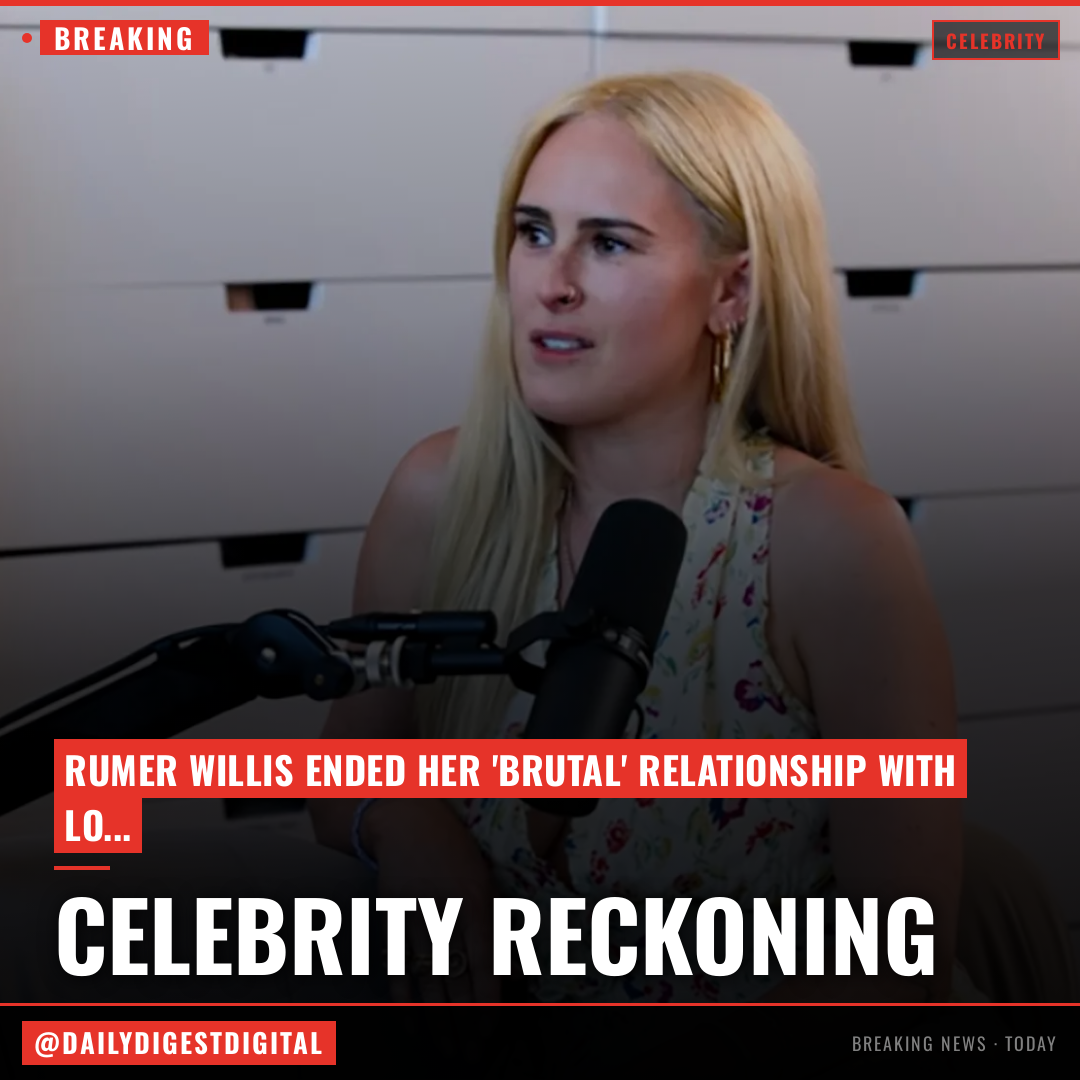 Rumer Willis exposes the ‘reckoning moment’ that led her to end ‘brutal’ relationship with daughter’s father