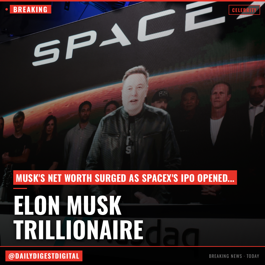 Elon Musk Becomes World’s First Trillionaire Amid SpaceX IPO