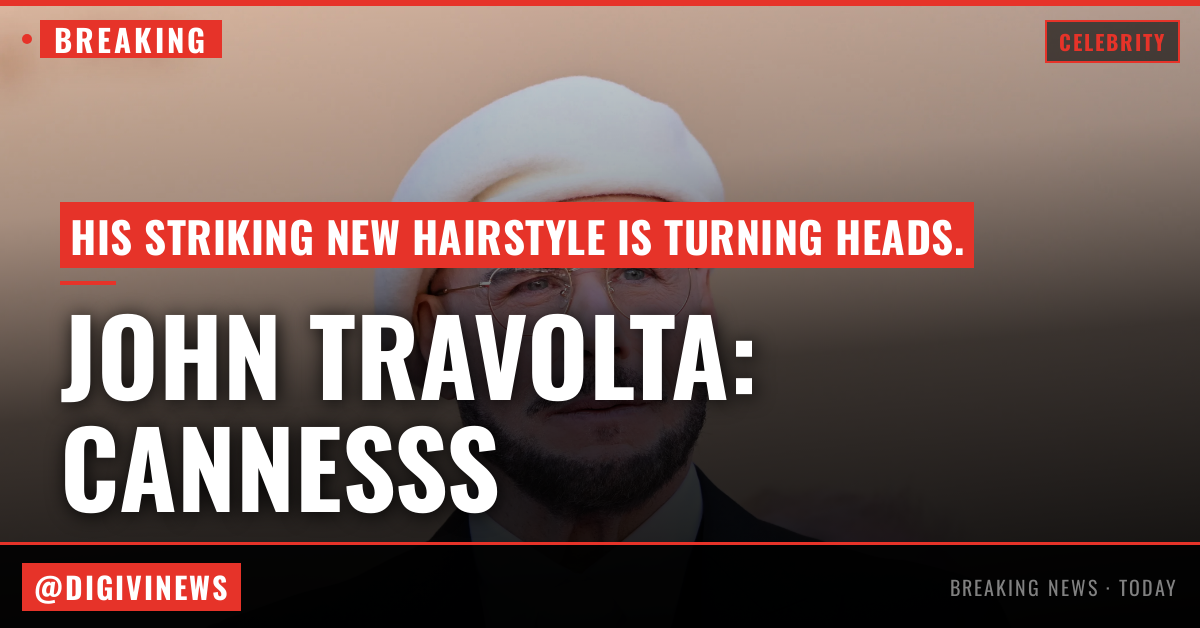 John Travolta looks unrecognizable at Cannes Film Festival with wild new look