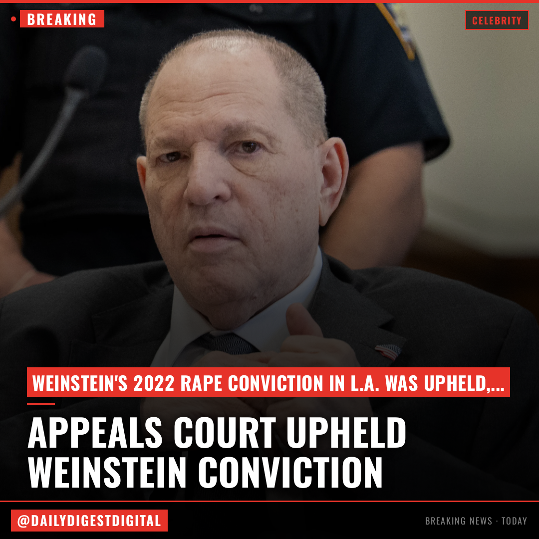 Appeals Court Upholds Harvey Weinstein’s L.A. Rape Conviction But Orders New Sentence