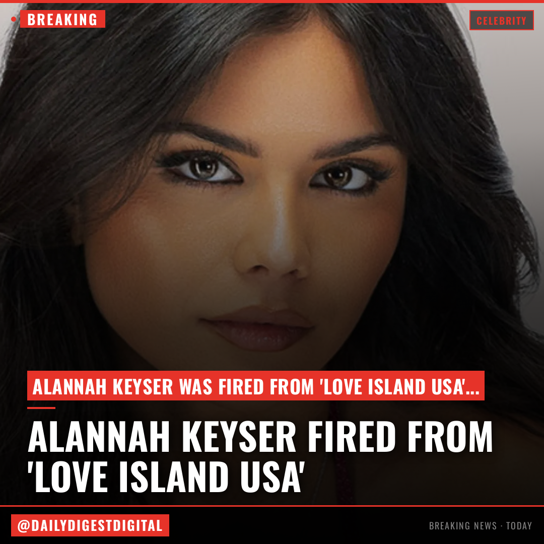 ‘Love Island USA’ Star Alannah Keyser Fired From Season 8, Second Contestant Booted for Using N-Word