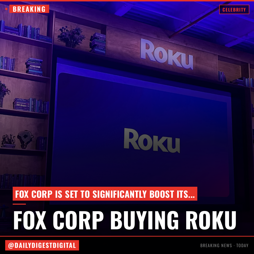Fox Corp Buying Roku In $22B Deal