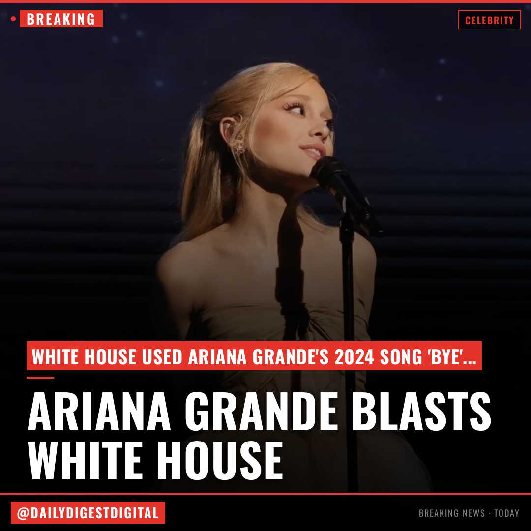 Ariana Grande Slams Trump’s White House for Using Her Song to Promote ICE Deportations: ‘Barbaric, Inhumane, Heinous Nonsense’