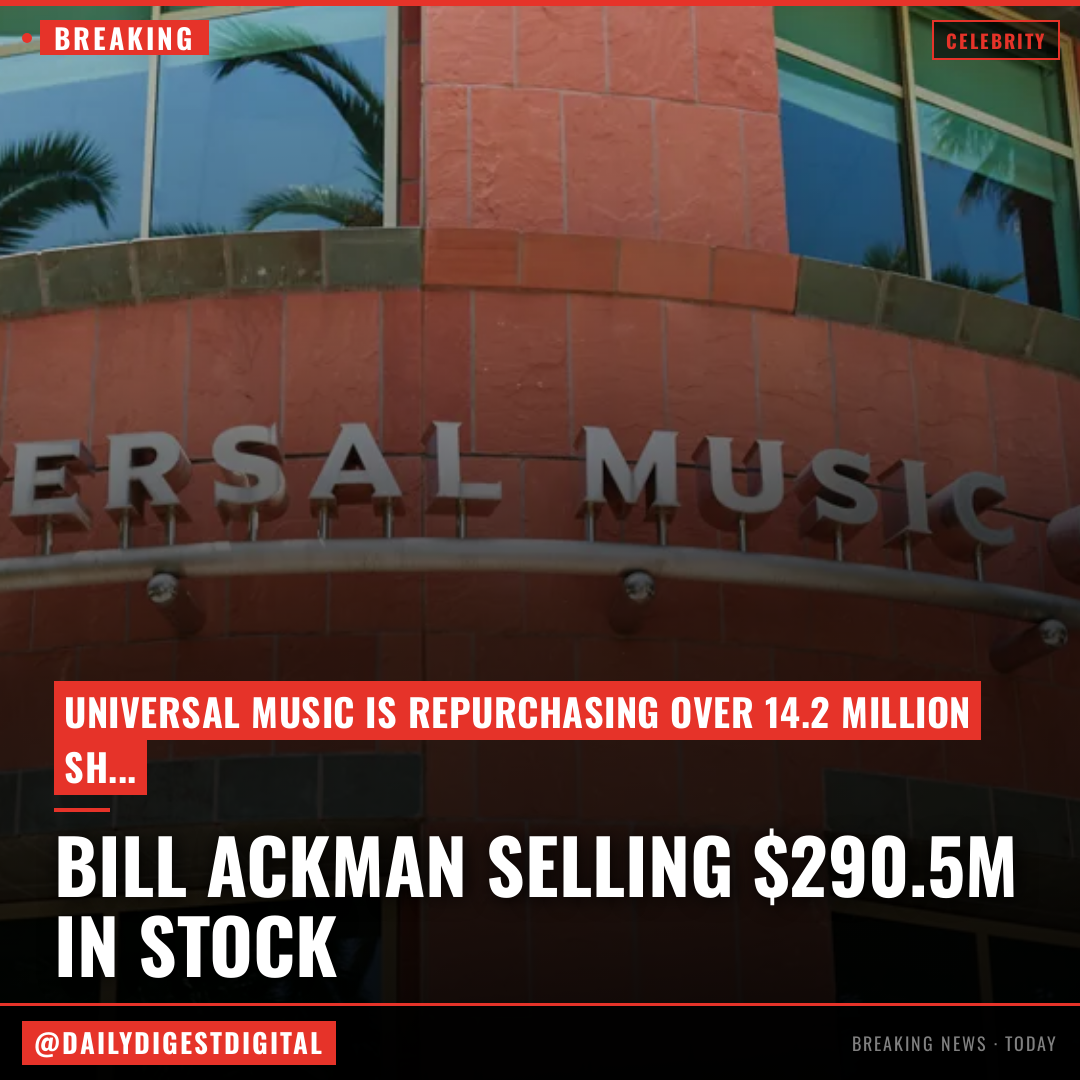 Bill Ackman to Sell $290.5 Million in Stock Back to Universal Music After Rejected Takeover Offer
