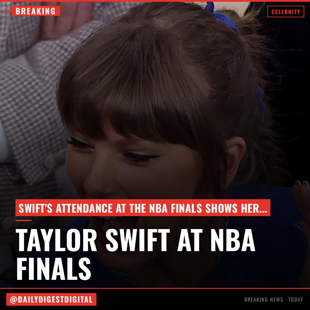 Taylor Swift Attends NBA Finals at Madison Square Garden to Support the Knicks