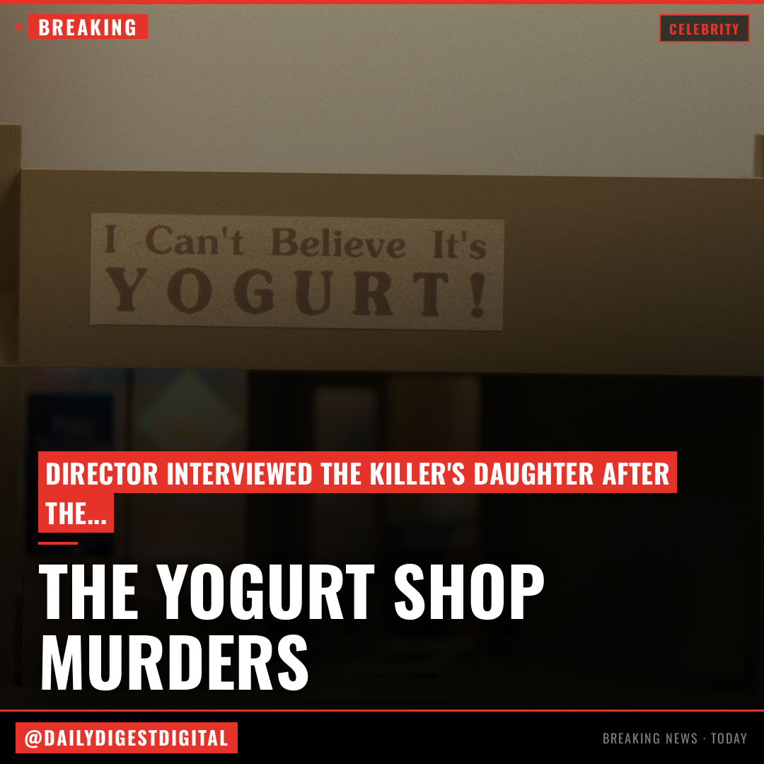 ‘The Yogurt Shop Murders’ Director on Completing the Story and Interviewing the Killer’s Daughter After the Case Was Solved: ‘I Thought I Was Going to Thow Up’