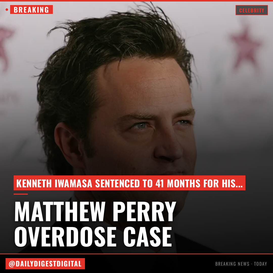 Matthew Perry’s Assistant Sentenced to More Than 3 Years in Prison Following Actor’s 2023 Overdose