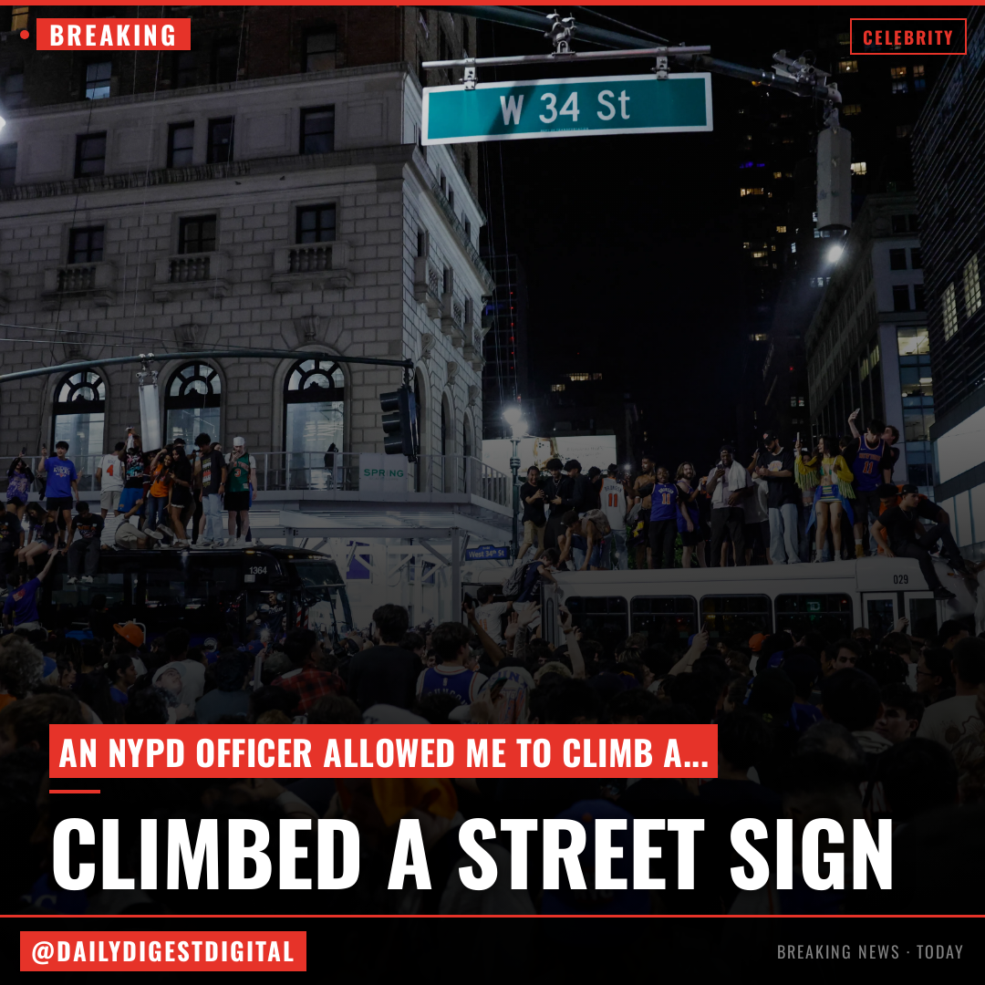 An NYPD Officer Said I Could Climb A Street Sign After The Knicks Won The NBA Finals: ‘This Is Your Chance’