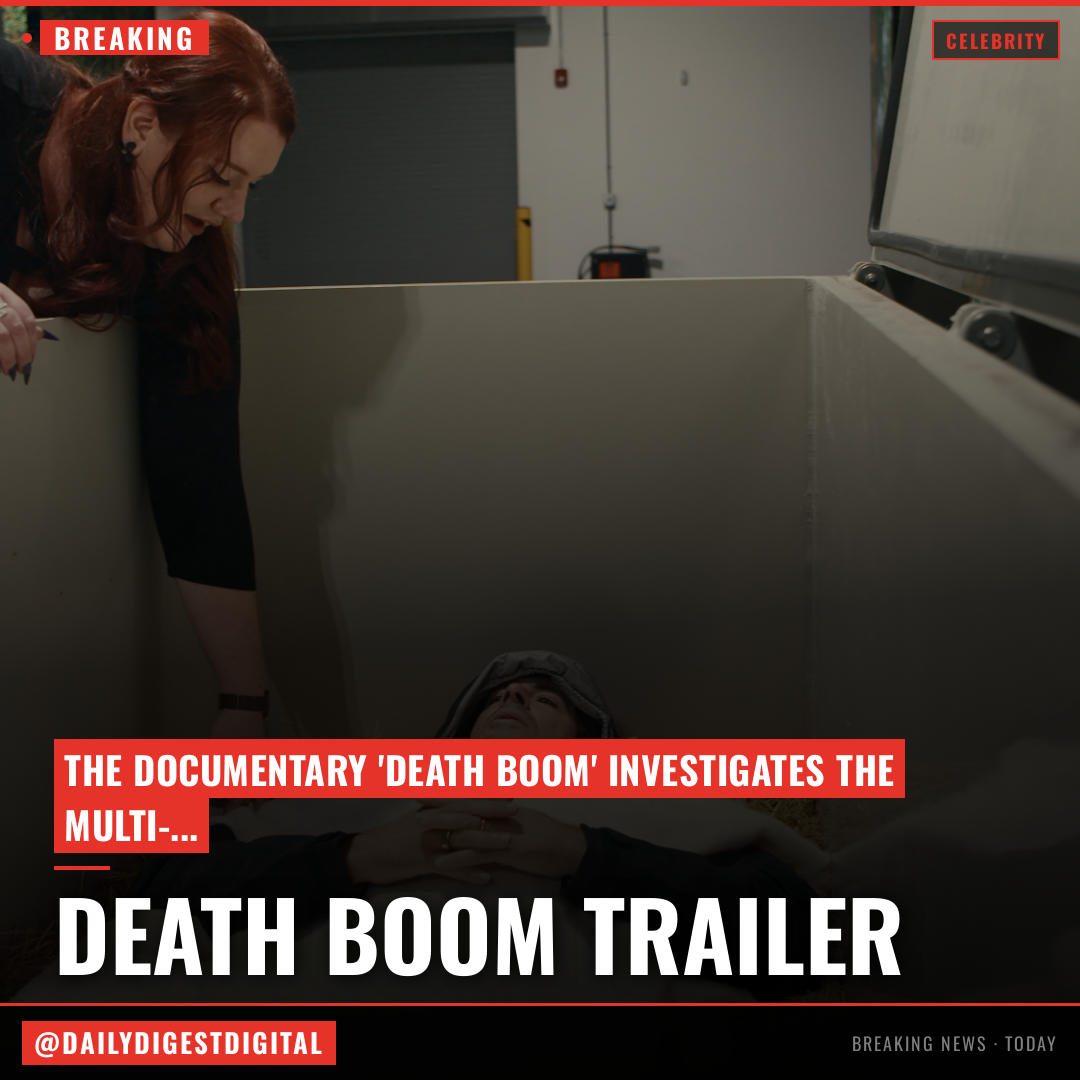 ‘Death Boom’ Trailer: Documentary From Eli Roth, Jessica Chandler and Leonardo DiCaprio’s Appian Way Investigates End-of-Life Industry (EXCLUSIVE)