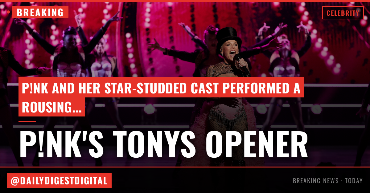 P!nk Leads Rousing “Lady Marmalade” Tonys Opener With Megan Thee Stallion, Sara Chase, The Guy With A Cake, Whitney Leavitt & Cast Members From Broadway’s Finest – Watch And Read The Lyrics