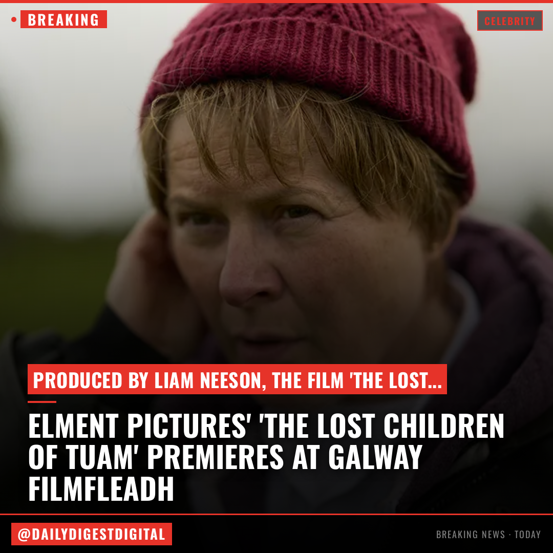‘The Lost Children of Tuam,’ Element Pictures Feature Produced by Liam Neeson, to World Premiere at Galway Film Fleadh (EXCLUSIVE)