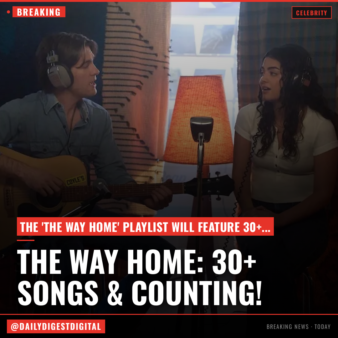 ‘The Way Home’ to Release Playlist With 30+ Original Songs From All 4 Seasons Ahead of Series Finale (EXCLUSIVE)