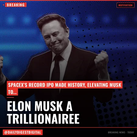 Elon Musk Is Now the World’s First Trillionaire After SpaceX’s Record IPO