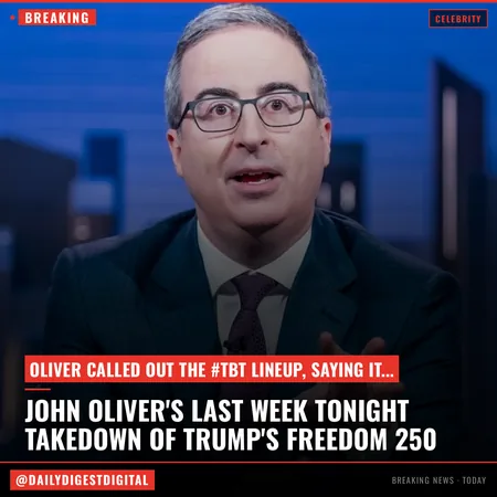 John Oliver Goes Off on Trump’s Freedom 250 Concert Debacle