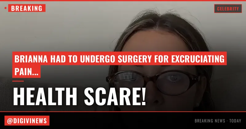 Brianna Chickenfry undergoes emergency surgery after ‘excruciating pain’ and projectile vomiting