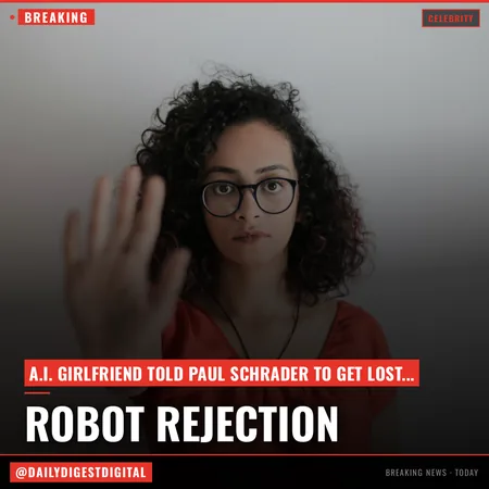 'Taxi Driver' Writer Paul Schrader Bemoans A.I. Girlfriend Who Got Away