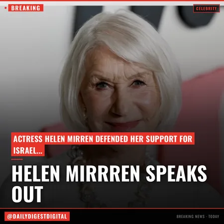 Helen Mirren Speaks Out on Israel After Being Called an ‘Evil Zionist Bitch’ in Verbal Attack: ‘How Could You Repeat the Actions of What Was Done to You?’