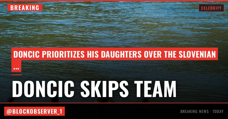 Luka Doncic Prioritizing Daughters Over Slovenian National Team Amid Custody Battle