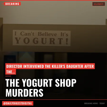 ‘The Yogurt Shop Murders’ Director on Completing the Story and Interviewing the Killer’s Daughter 
