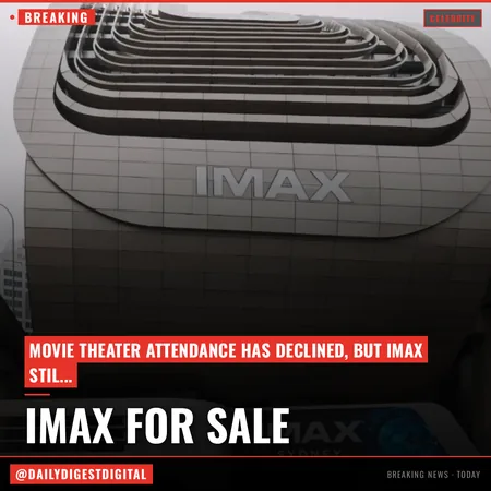 Imax Is the Hottest Brand in Movies. Why Is It for Sale?