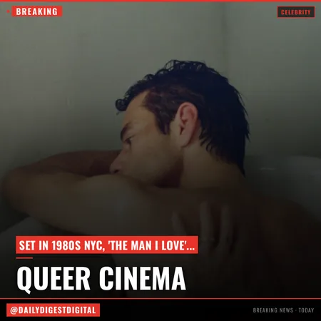 Ira Sachs on ‘The Man I Love,’ Queer Cinema in the Age of Trump and Casting Straight Actors in Gay 