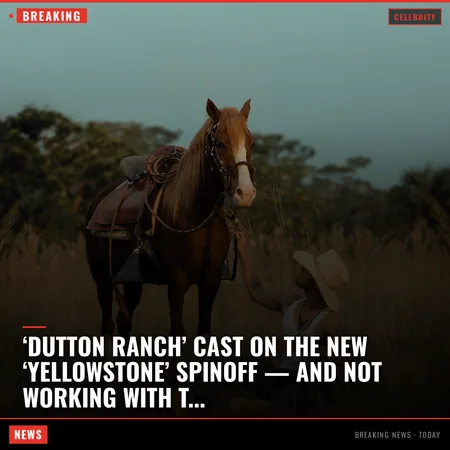 ‘Dutton Ranch’ cast on the new ‘Yellowstone’ spinoff — and not working with Taylor Sheridan ‘at all’