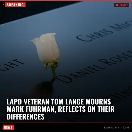 LAPD Veteran Tom Lange Mourns Mark Fuhrman, Reflects on Their Differences