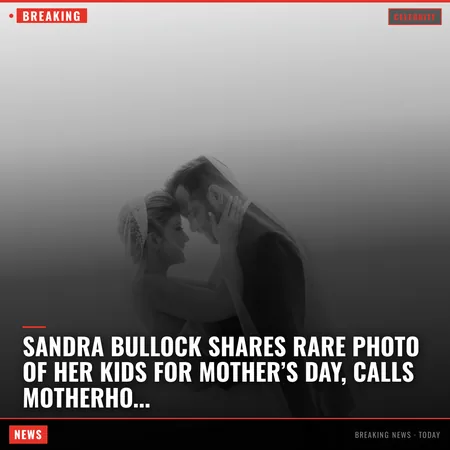 Sandra Bullock shares rare photo of her kids for Mother’s Day, calls motherhood ‘honor of a 