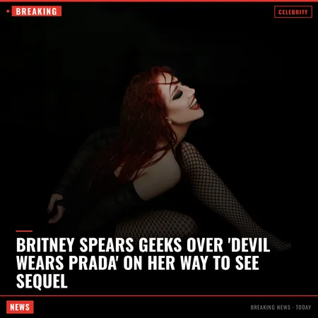 Britney Spears Geeks Over 'Devil Wears Prada' On Her Way to See Sequel