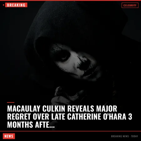 Macaulay Culkin reveals major regret over late Catherine O’Hara 3 months after her death
