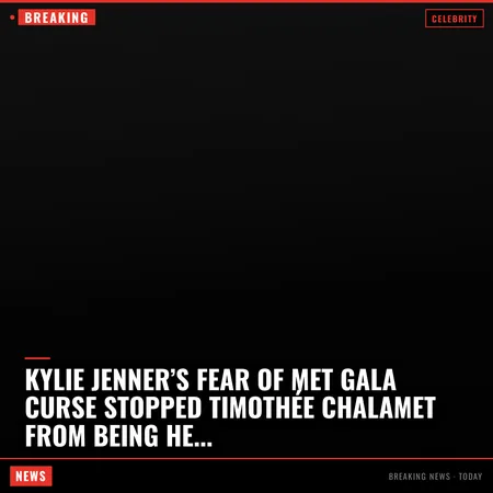Kylie Jenner’s fear of Met Gala curse stopped Timothée Chalamet from being her plus-one