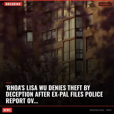 'RHOA's Lisa Wu Denies Theft by Deception After Ex-Pal Files Police Report Over Home
