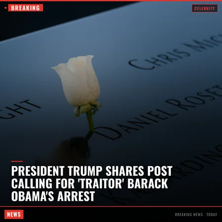 President Trump Shares Post Calling for 'Traitor' Barack Obama's Arrest