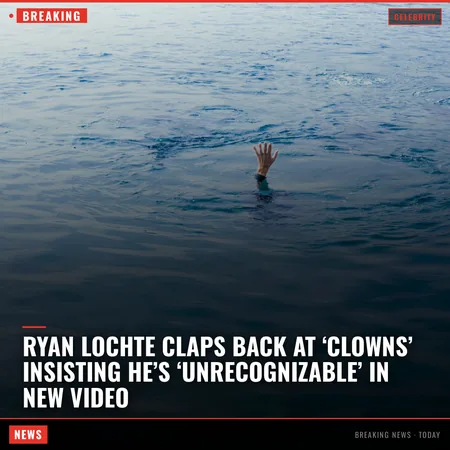 Ryan Lochte claps back at ‘clowns’ insisting he’s ‘unrecognizable’ in new video