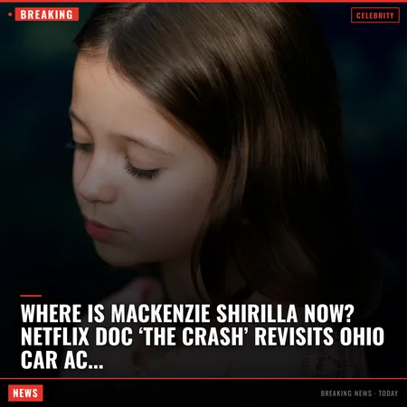 Where is Mackenzie Shirilla now? Netflix doc ‘The Crash’ revisits Ohio car accident-turned-murder 