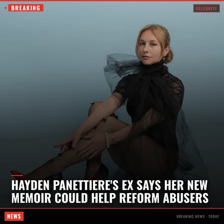 Hayden Panettiere's Ex Says Her New Memoir Could Help Reform Abusers