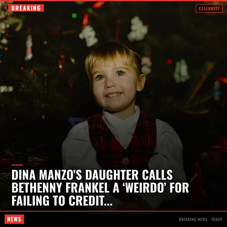 Dina Manzo’s daughter calls Bethenny Frankel a ‘weirdo’ for failing to credit her shoe business