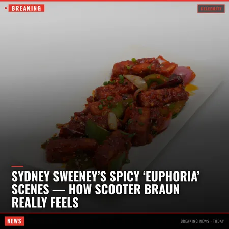 Sydney Sweeney’s spicy ‘Euphoria’ scenes — how Scooter Braun really feels