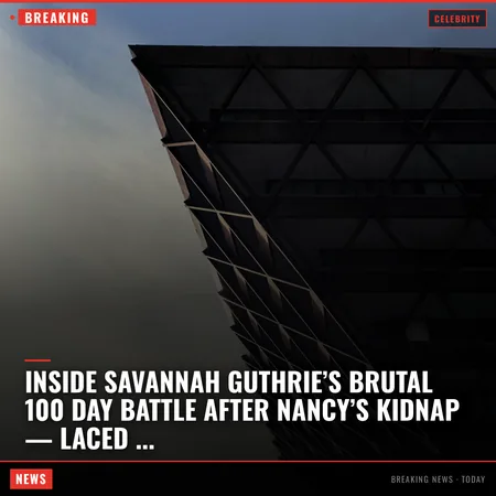 Inside Savannah Guthrie’s brutal 100 day battle after Nancy’s kidnap — laced with underlying 