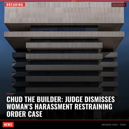 Chud The Builder: Judge Dismisses Woman's Harassment Restraining Order Case