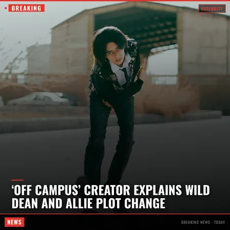 ‘Off Campus’ creator explains wild Dean and Allie plot change