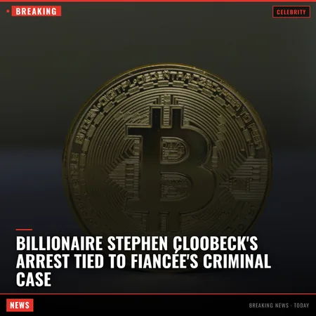 Billionaire Stephen Cloobeck's Arrest Tied to Fiancée's Criminal Case