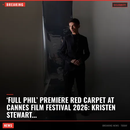 ‘Full Phil’ premiere red carpet at Cannes Film Festival 2026: Kristen Stewart, Woody Harrelson, 