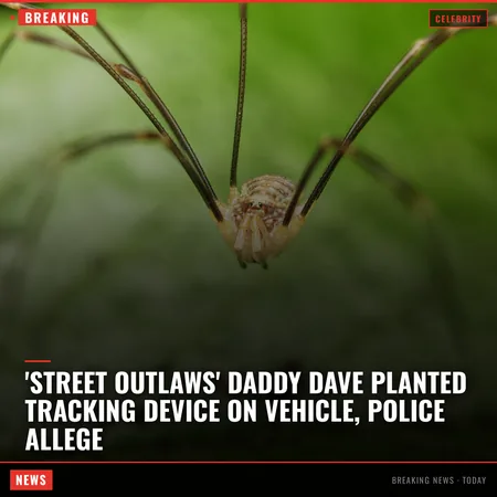 'Street Outlaws' Daddy Dave Planted Tracking Device on Vehicle, Police Allege