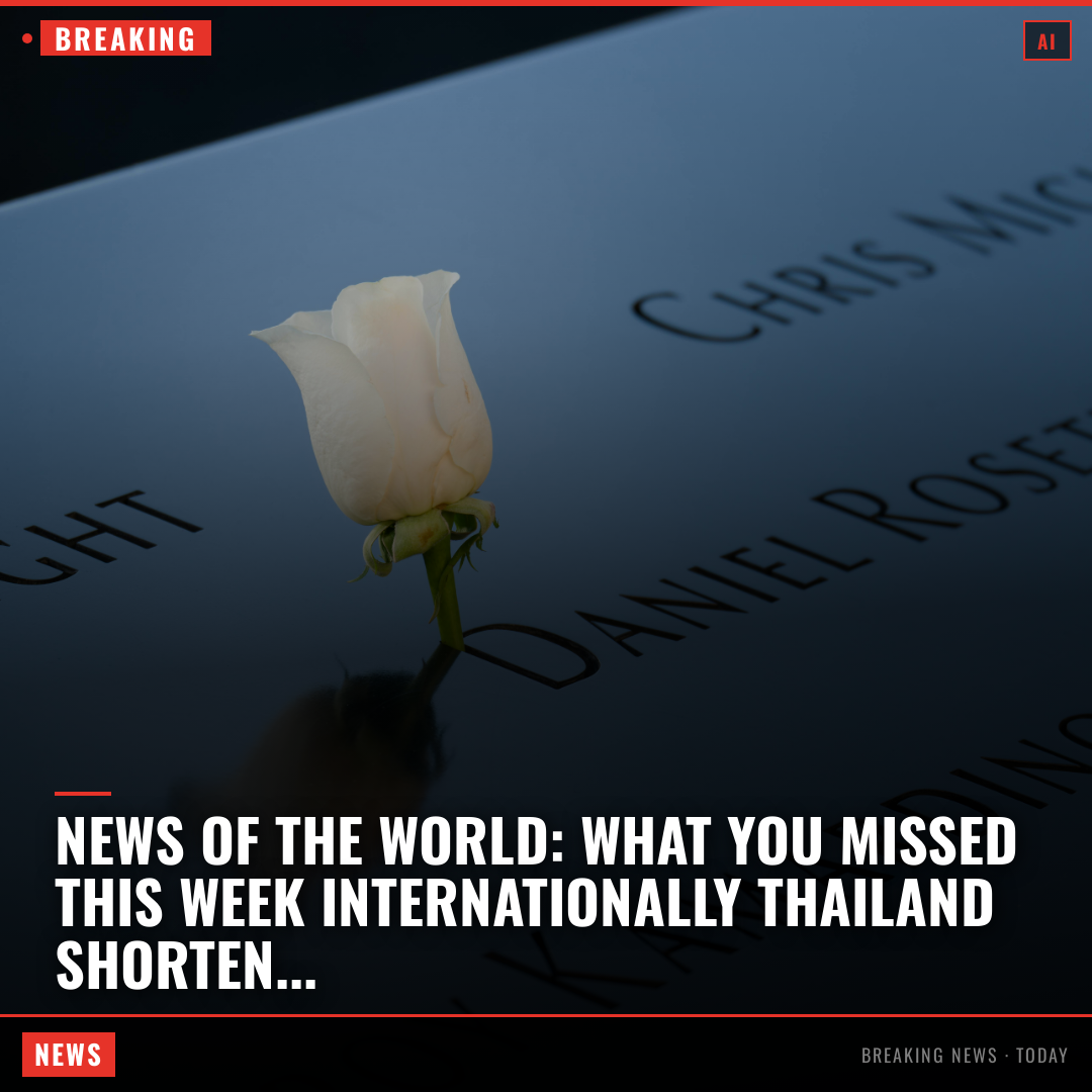 News of the World: What you missed this week internationally Thailand shortens the length of its tourist visa, Australia gives money to residents who