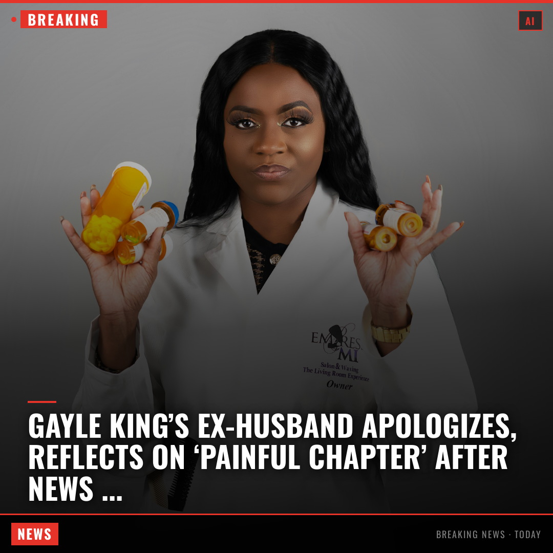 Gayle King’s ex-husband apologizes, reflects on ‘painful chapter’ after news anchor exposes his cheating past King revealed on "Call Her Daddy" that s