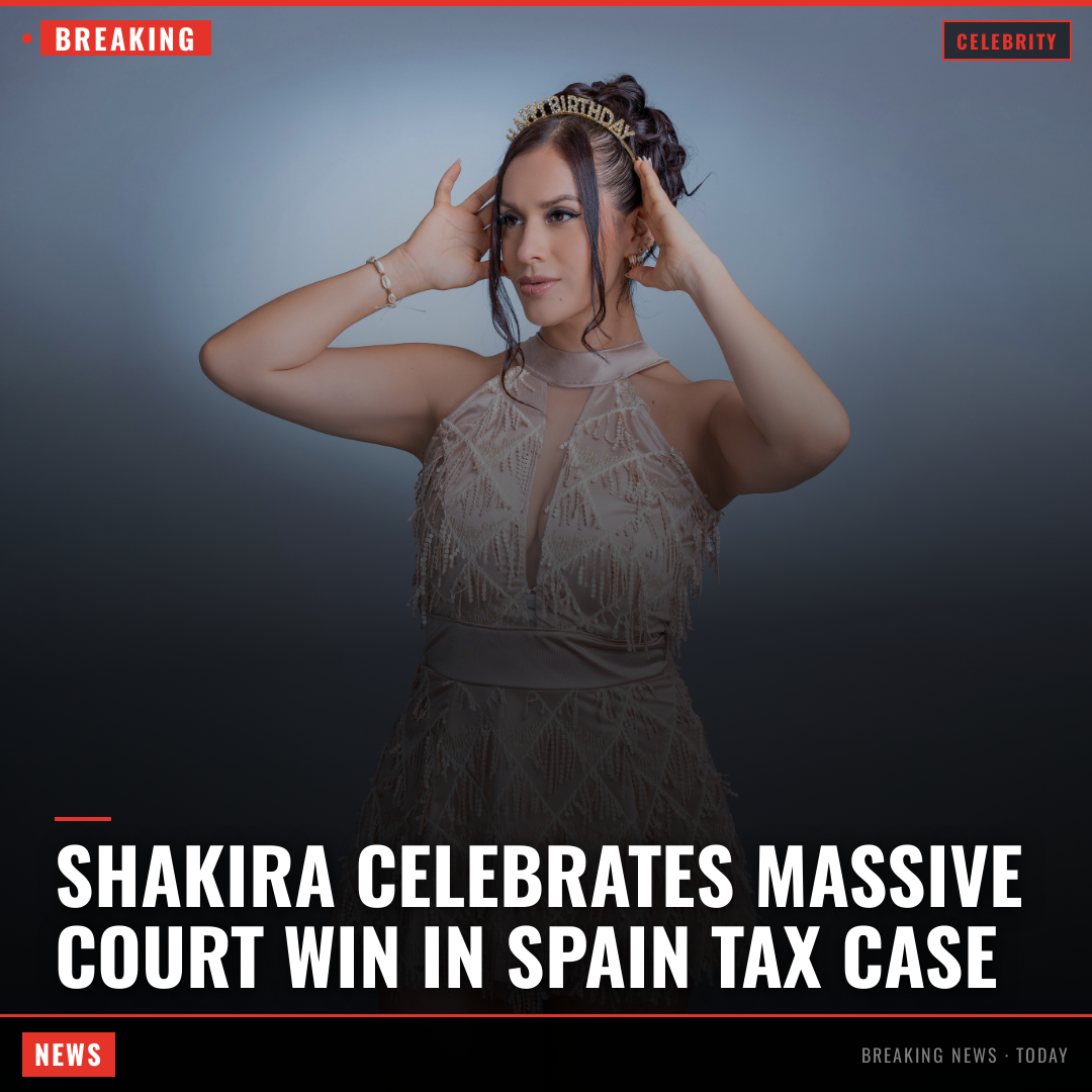 Shakira Celebrates Massive Court Win in Spain Tax Case