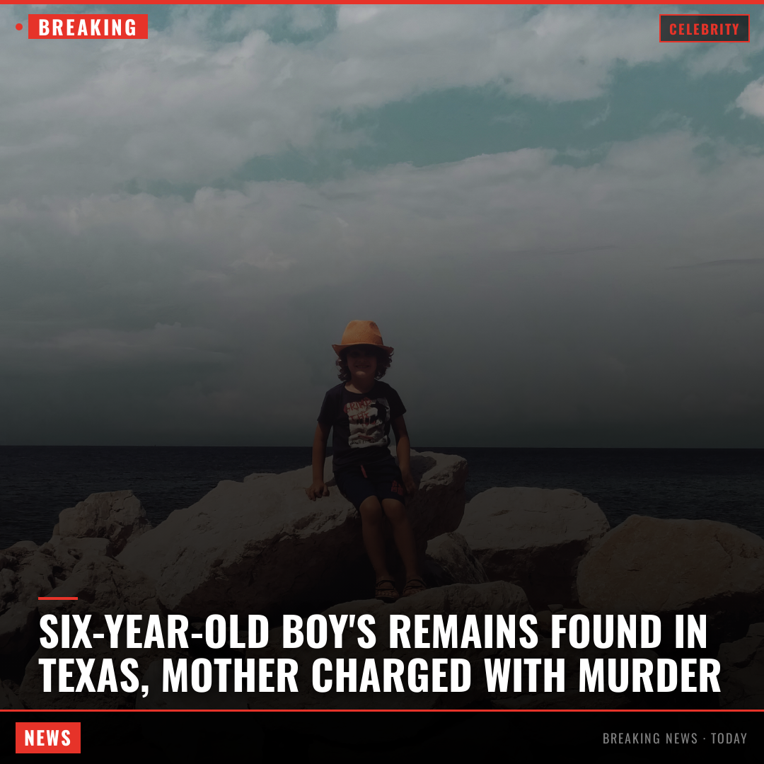 Six-Year-Old Boy's Remains Found in Texas, Mother Charged With Murder