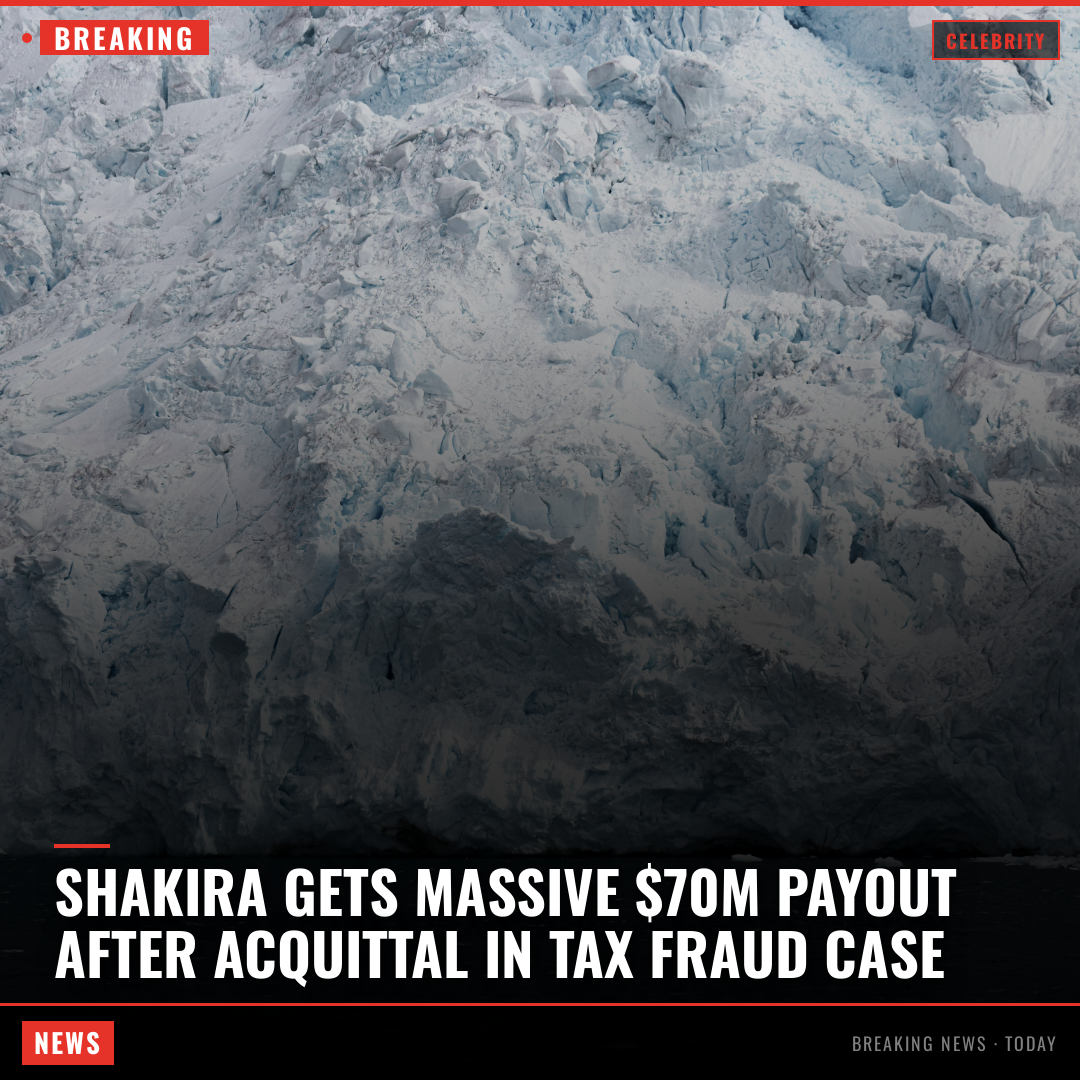 Shakira gets massive $70M payout after acquittal in tax fraud case